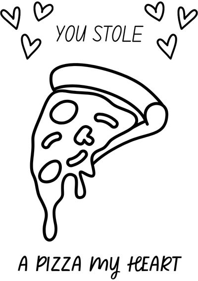 valentine-coloring-sheet (1) Coloring page of a slice of pizze and the word : you stole a pizzza my heart"