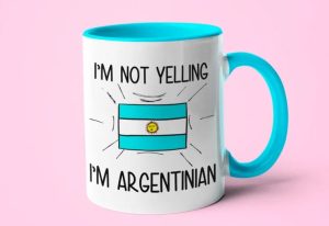 Argentina gifts A white coffee mug with "I'm not yelling, I'm Argentinian"