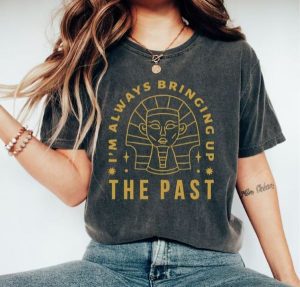 gifts for history buffs A woman wearing a shirt with a funny history-related text