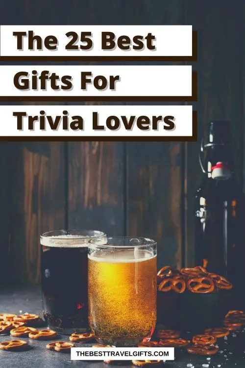 The 25 Best Gifts For Trivia Lovers [2024 Updated Edition]