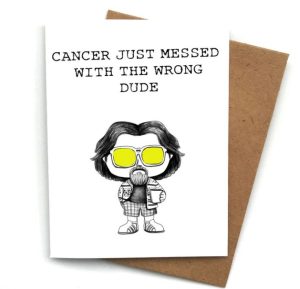 funny get well quotes card "Cancer just messed with the wrong dude"