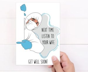 funny get well soon quote from surgeon on card "next time, listen to your wife"