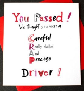 funny new driver quotes Funny card for new drivers with "You passed! We thought you were a CRAP driver"
