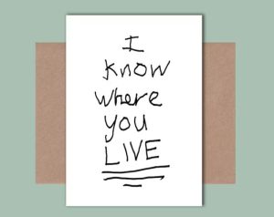 new home quotes Funny new home quotes card with "I l know where you live"