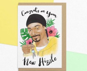 new home quotes Funny new home card with Snoop Dog and "Congrats on your new hizzle"