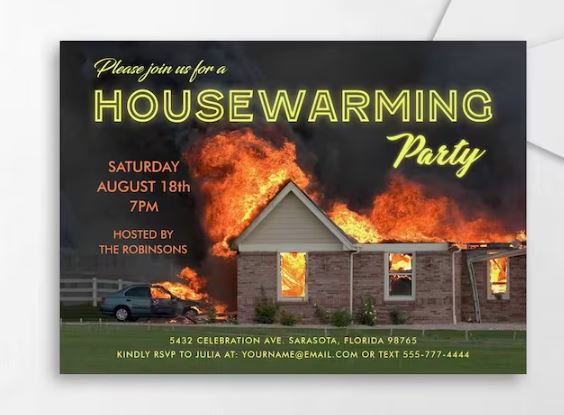 funny housewarming invitation messages Funny housewarming invitation card with a burning house