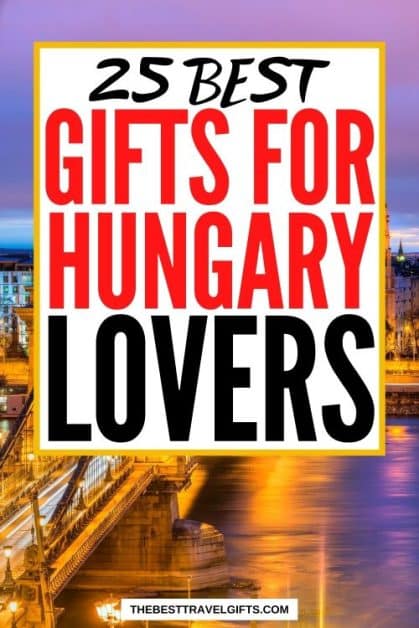 The 25 best Hungarian gifts for people who love Hungary with an image of Budapest