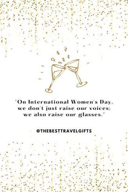 funny international Women's Day quotes Funny International Women's Day quote about raising a glass