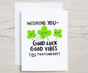 funny good luck quotes A funny good luck quote card "wishing you good luck good vibes and aal that sh*t)