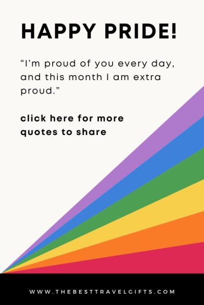 funny pride quotes 17. Happy Pride! I’m proud of you every day, and this month I am extra proud.